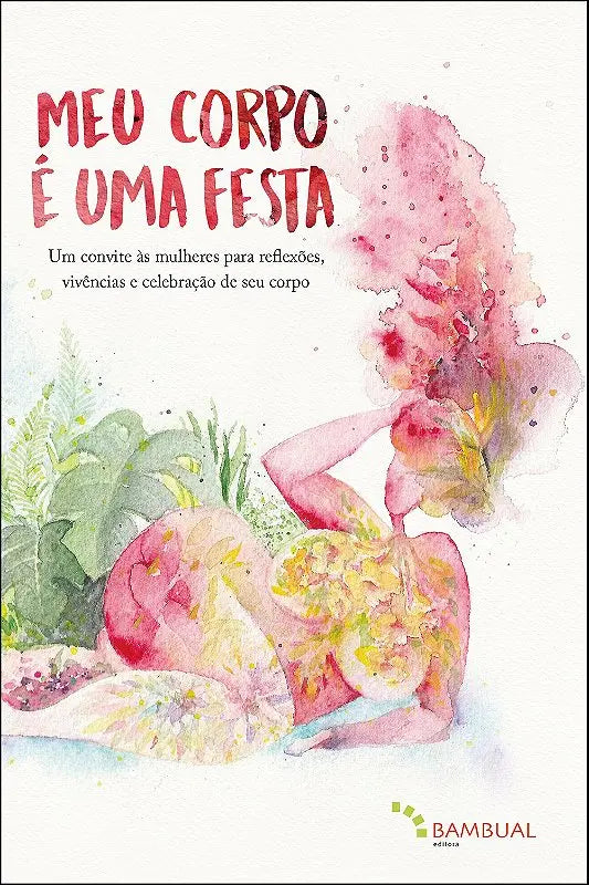 Livro Meu Corpo É Uma Festa Korui